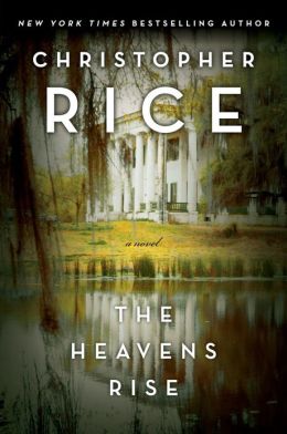 The Heavens Rise by Christopher Rice